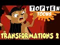 Top 10 Cartoon Transformations 2