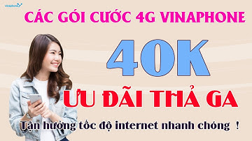 Các Gói Cước 4G Vinaphone 40K: Tận hưởng tốc độ internet nhanh chóng và tiết kiệm chi phí