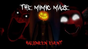 The Mimic Maze Halloween Event Chapter 1 Playthrough