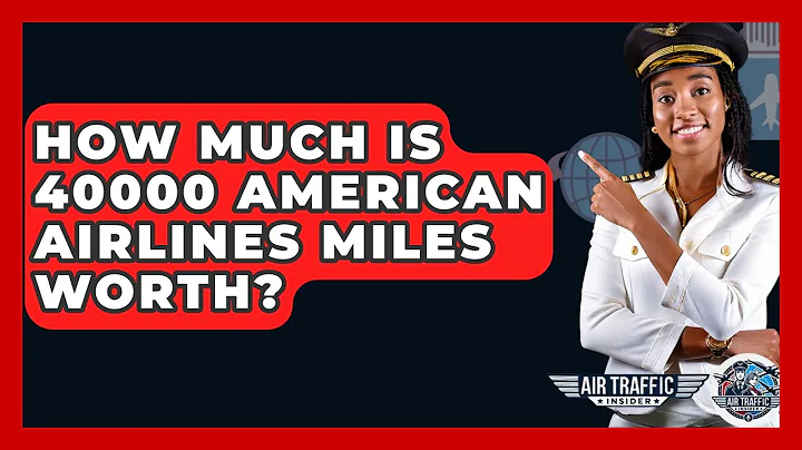 How Much Is 40000 American Airlines Miles Worth? - Air Traffic Insider