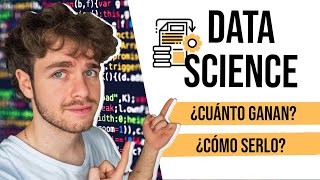 ¿Qué hace un DATA SCIENCIST? ¿Cuánto se gana en DATA SCIENCE? 💸 Científico de Datos