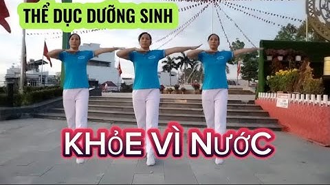 Dưỡng sinh KHỎE VÌ NƯỚC 🇻🇳 Nhạc chuẩn , có hướng dẫn chi tiết