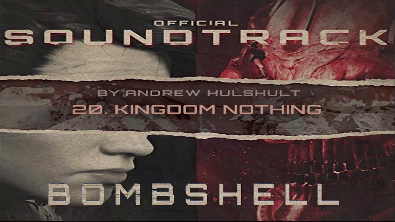 Bombshell · 20 · Kingdom Nothing · Official Game Soundtrack