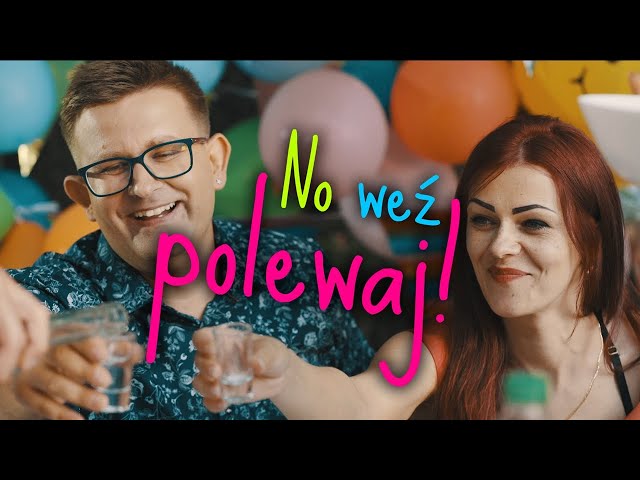 Bartosz Jagielski & Lady Jessy - NO WE POLEWAJ!