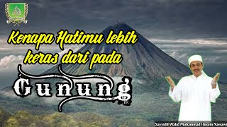 Tadzkir Allah Swt Kepada Orang Yang Hatinya Keras || Sayyidil Walid Muhammad Husein Nawawi