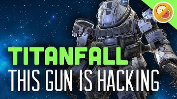 THIS GUN IS HACKING - Titanfall Multiplayer Gameplay Funny Moments
