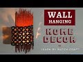 Best Home Decor idea (DIY) | Best Wall Showpiece | Learn By watch Crafts