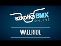 Szkka bmx online  wallride avebmxpl