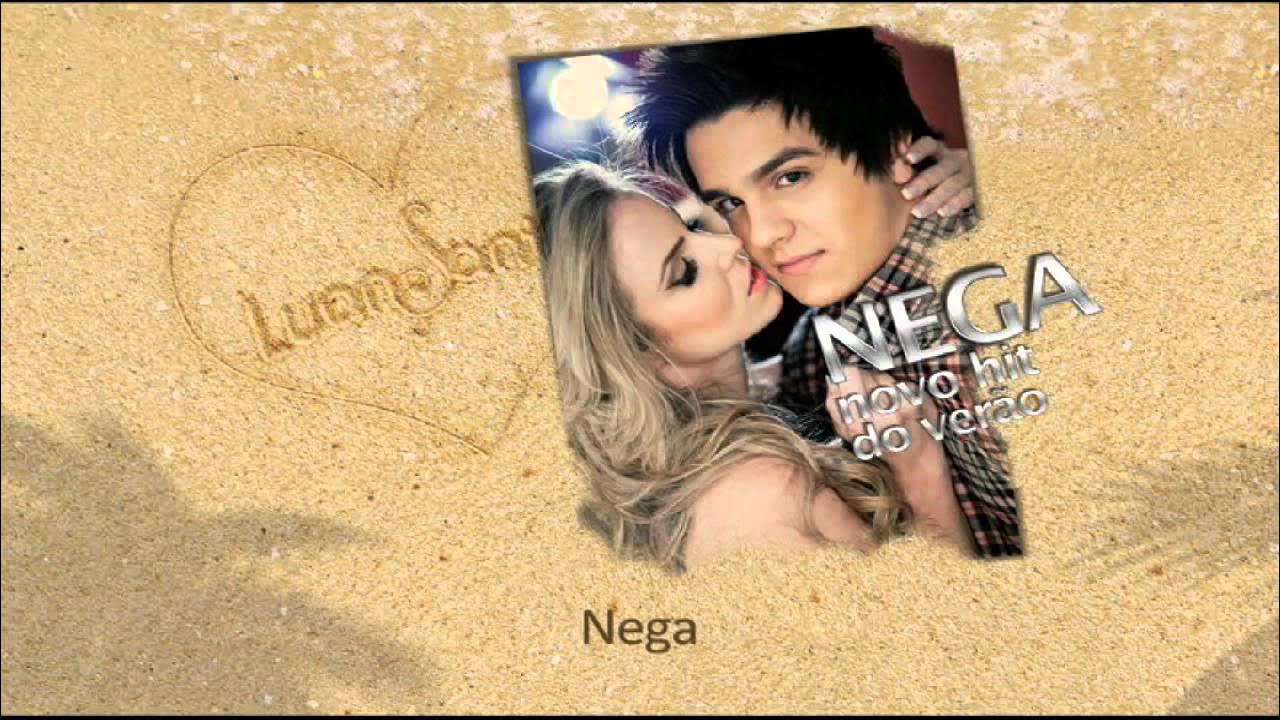 Luan Santana - Nega (Hit do Verão) Luan Santana - Nega (Hit do Verão)