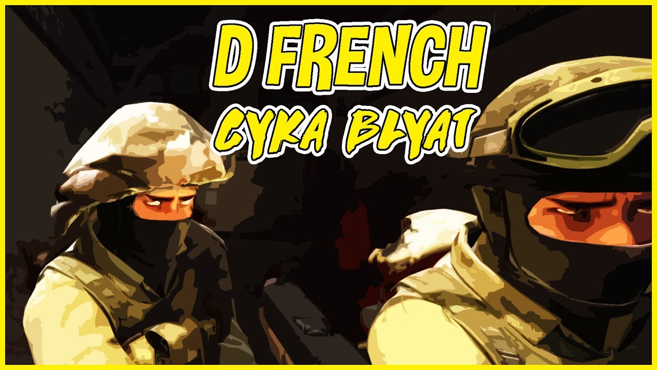 D FRENCH CYKA BLYAT N°1