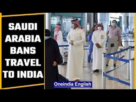 3446 - Saudi Arabia bans travel to India and 15 other nations as Covid-19 cases rise - 24th May