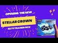 Opening the new Stellar Crown ETB