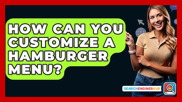 How Can You Customize A Hamburger Menu? - SearchEnginesHub.com