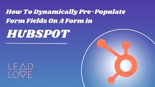 How To Dynamically Pre Populate Form Fields On A Form in Hubspot