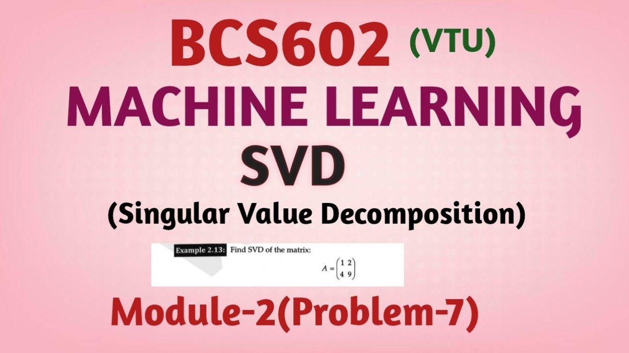 Machine learning|SVD(Singular value)problem|MODULE-2|BCS602 important questions|ML Problem|eduyodha