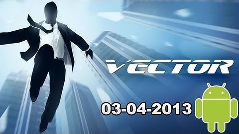 Android App Update 03/04/2013: Vector, Cordy, War of Zombie