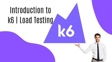 Introduction to Load Testing using k6