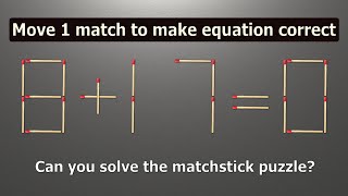 Fix the equation by moving 1 stick | Math puzzle 8+17=0 | Move 1 match to fix the equation