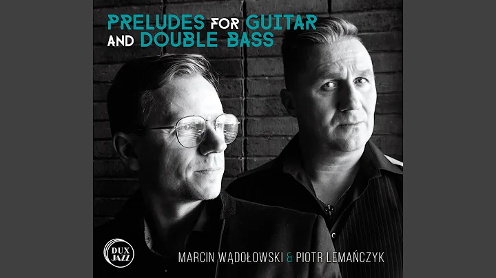 Preludes for Guitar & Double Bass: No. 1,