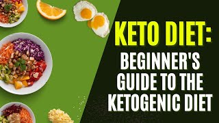 Keto Diet: Beginners Guide to the Ketogenic Diet