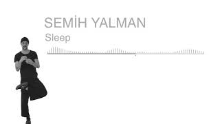 Semih Yalman - Sleep Resimi