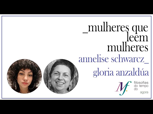 Mulheres que leem mulheres: Annelise Schwarcz lê Gloria Anzaldúa 
