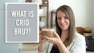 What is Crio Bru | How do I Make it | Where do I Get it