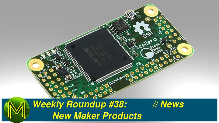 #149 Weekly Roundup #38 - New Maker Products