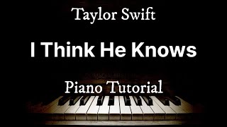 I Think He Knows - Taylor Swift | Piano Tutorial