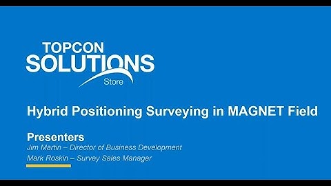 Hybrid Positioning Surveying in MAGNET Field