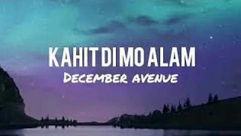 Kahit di mo alam (Lyrics) - December Avenue
