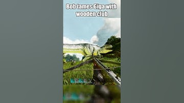 Bob tames Giga with Wooden Club! #ark  #arksurvivalascended   #gaming