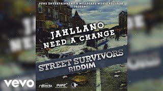 Jahllano - Need a Change (Street Survivors Riddim) Resimi