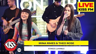 IRINA RIMES x THEO ROSE - Stinge Luminile (Live @ KISS FM) #avanpremiera