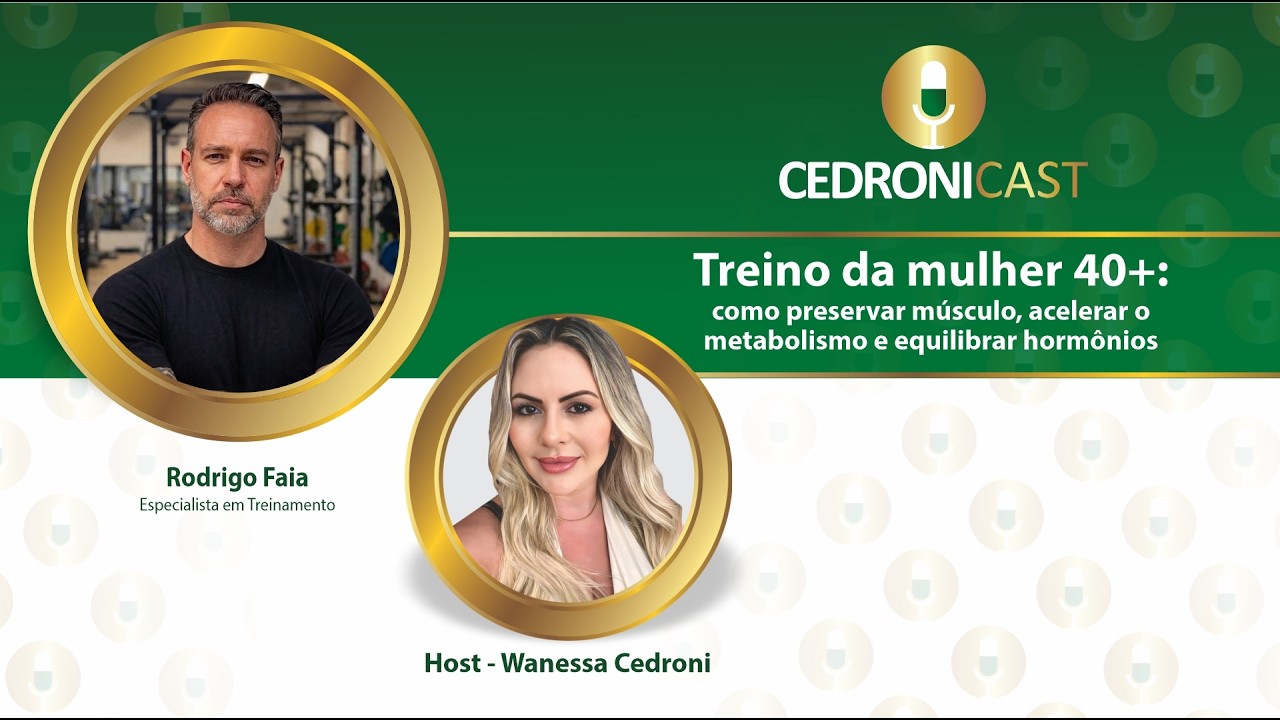 Treino da mulher 40+ | Rodrigo Faia | CedroniCast