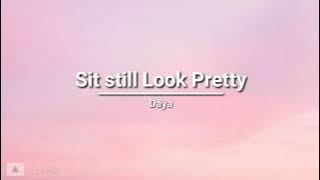 Daya - Sit Still Look Pretty (lyrics)