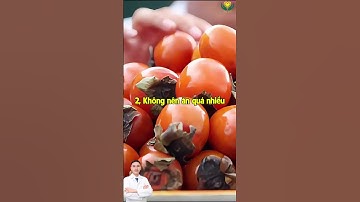 5 đại kỵ và lưu ý khi ăn QUẢ HỒNG | Bác Sĩ Vũ