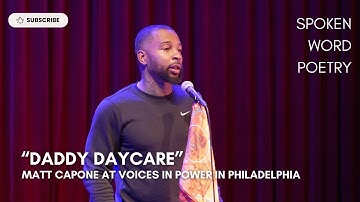 Matt Capone - "Daddy Daycare" @ Voices In Power | Spoken Word Poetry