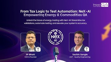 ImpactQA Podcast Ep 3: From Tax Logic to Test Automation: How NeX-AI Empowers Energy/Commodities QA