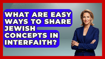 What Are Easy Ways To Share Jewish Concepts In Interfaith? - Jewish Teens Daily