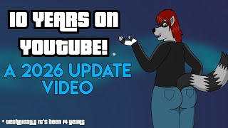 10 YEARS ON YOUTUBE! 2026 Update Video