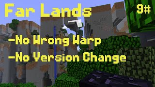Far Lands in 10 hours (No Wrong Warp, No Version Change) [9#]