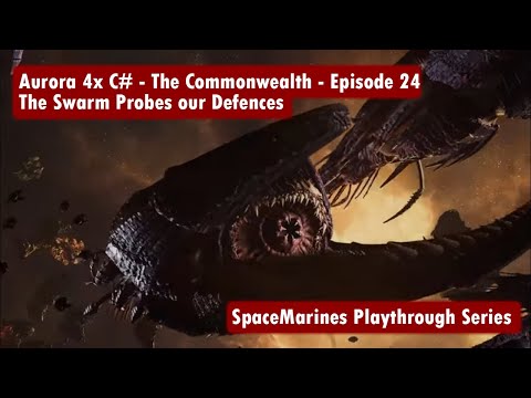Aurora 4x C# - Episode 24 - The Commonwealth - The Swarm Probes our Defences