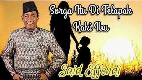 SURGA DI TELAPAK KAKI IBU - SAID EFFENDI (lyrics)