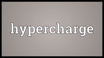 Hypercharge Meaning