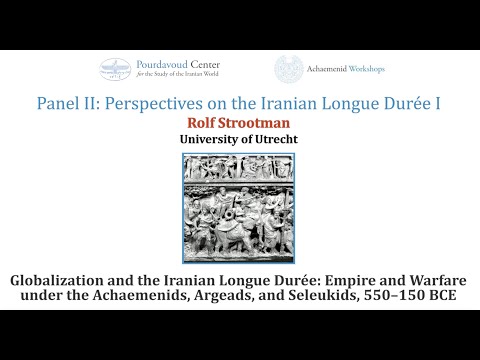 Thumbnail of Globalization and the Iranian Longue Durée: Empire and Warfare under the Achaemenids, Argeads, and Seleukids, c. 550–150 BCE video