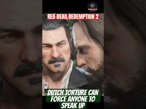 REDDEADREDEMPTION2 DUTCH TORTURES CAN FORCE ANYONE TO SPEAK UP RDR2 SHORTS 