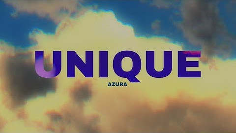 Azura - Unique (Official Music Video)