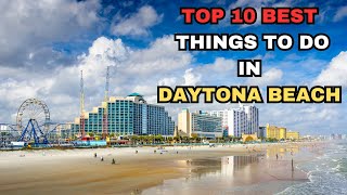 Best Things to Do in Daytona Beach