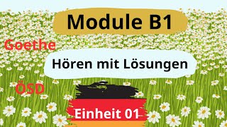 Module B1 Neu || Einheit 01 || Hören B1 || Hören mit Lösungen || Goethe - ÖSD